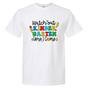 Watch Out Kindergarten Here I Come Back To School Garment-Dyed Heavyweight T-Shirt