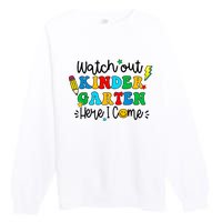 Watch Out Kindergarten Here I Come Back To School Premium Crewneck Sweatshirt