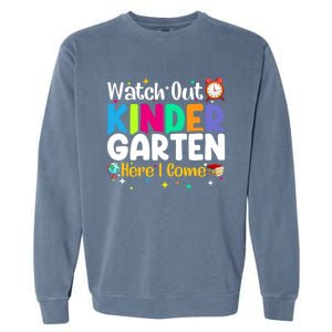 Watch Out Kindergarten Here I Come Kindergarten Gift Garment-Dyed Sweatshirt