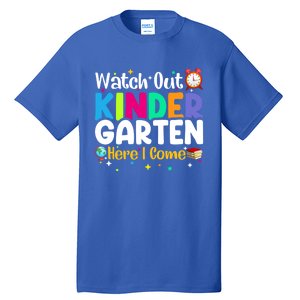 Watch Out Kindergarten Here I Come Kindergarten Gift Tall T-Shirt