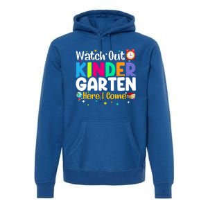 Watch Out Kindergarten Here I Come Kindergarten Gift Premium Hoodie