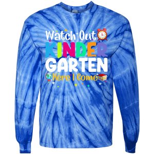 Watch Out Kindergarten Here I Come Kindergarten Gift Tie-Dye Long Sleeve Shirt