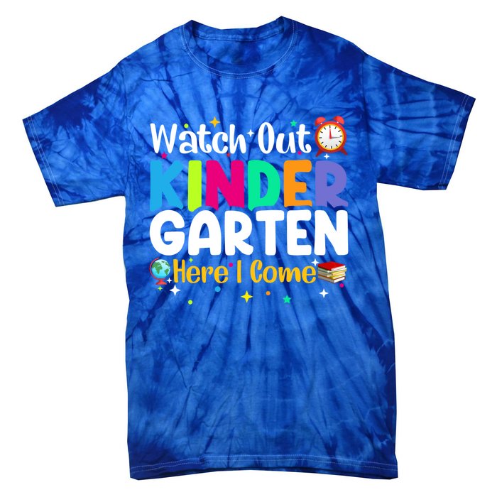 Watch Out Kindergarten Here I Come Kindergarten Gift Tie-Dye T-Shirt