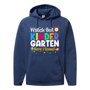 Watch Out Kindergarten Here I Come Kindergarten Gift Performance Fleece Hoodie