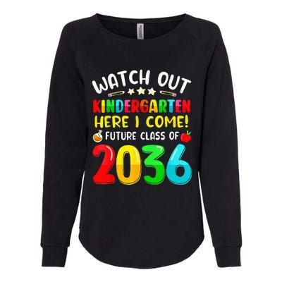 Watch Out Kindergarten Here I Come Future Class Of 2036 Kids Womens California Wash Sweatshirt