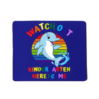 Watch Out Kindergarten Here I Come First Day Dolphin Gift Mousepad