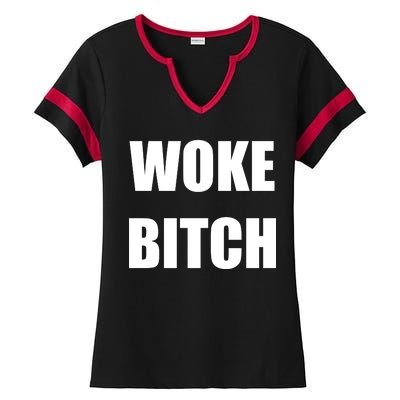 Woke Bitch Ladies Halftime Notch Neck Tee