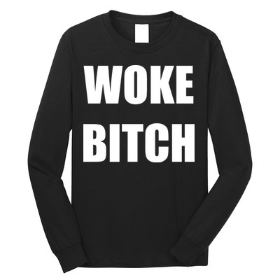 Woke Bitch Long Sleeve Shirt
