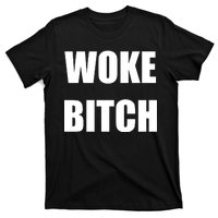 Woke Bitch T-Shirt