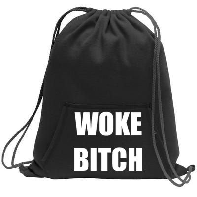 Woke Bitch Sweatshirt Cinch Pack Bag