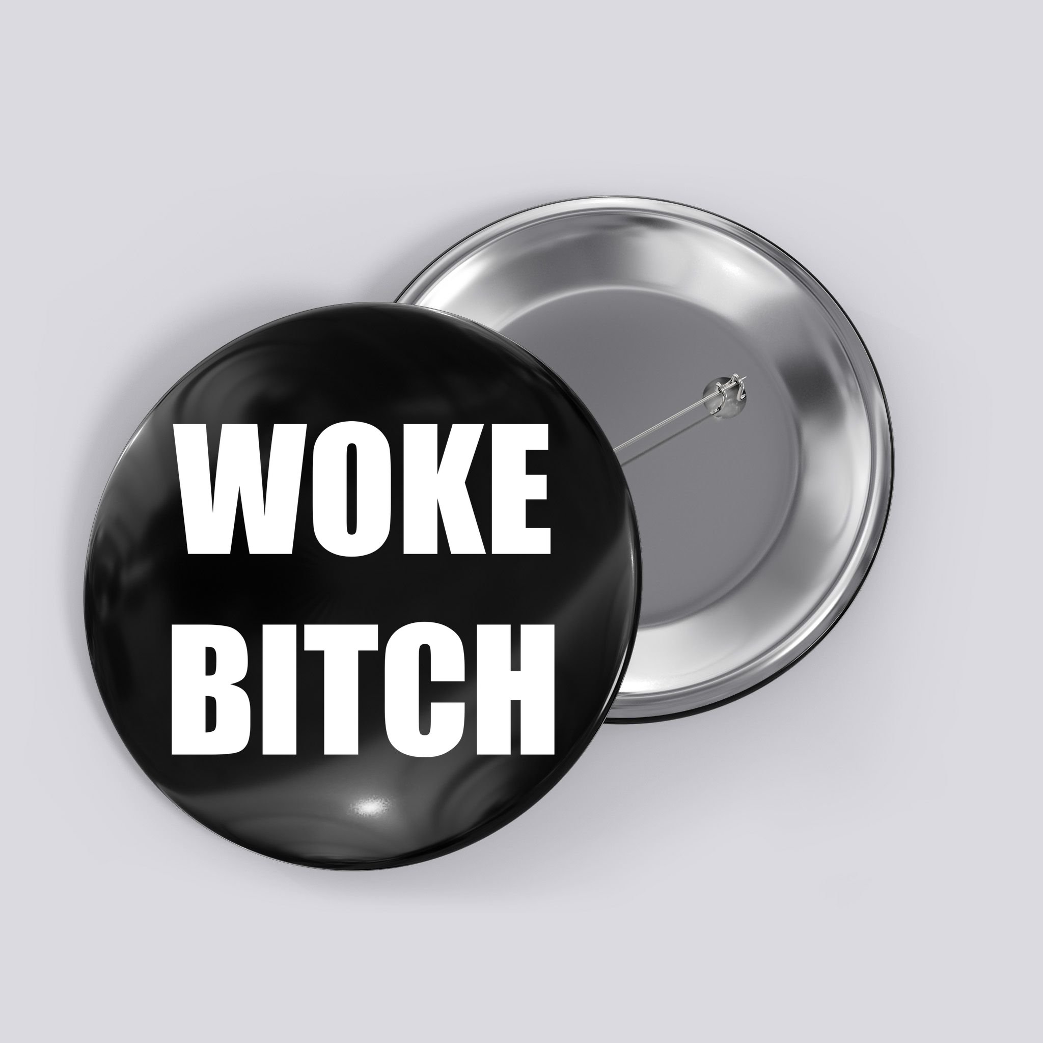 Woke Bitch Button