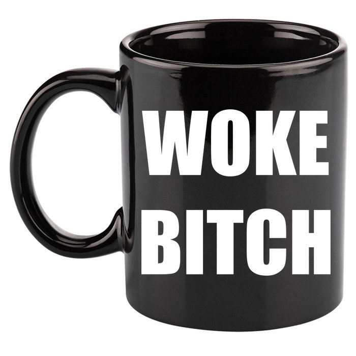 Woke Bitch 11oz C Handle Ceramic Mug