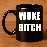 Woke Bitch 11oz C Handle Ceramic Mug