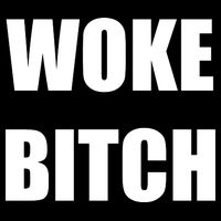 Woke Bitch Tie-Dye T-Shirt