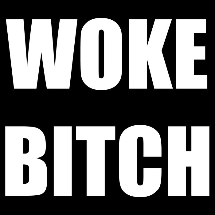 Woke Bitch Tie-Dye T-Shirt
