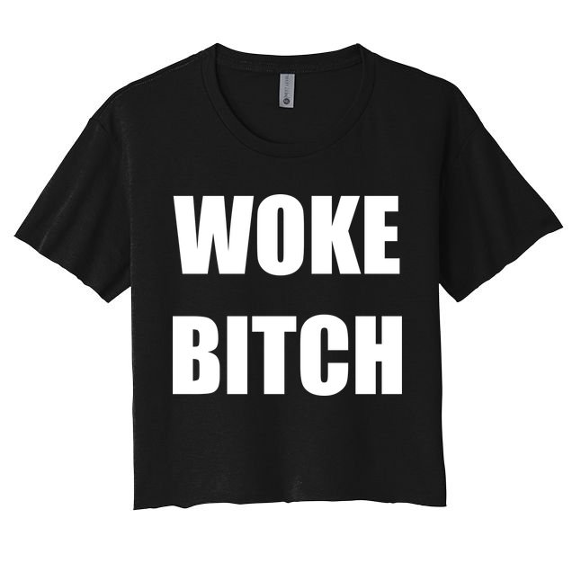 Woke Bitch Crop Top