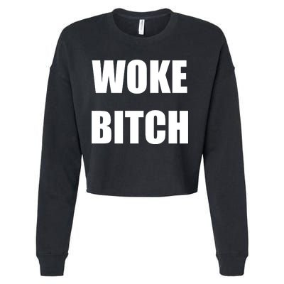 Woke Bitch Cropped Pullover Crew