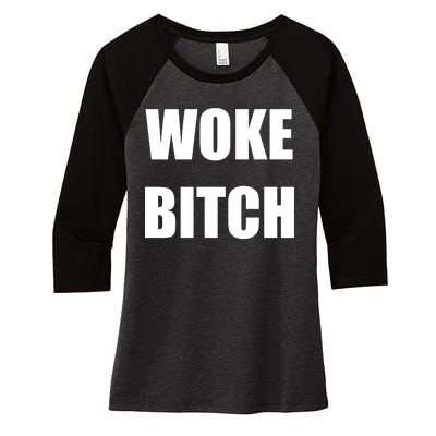 Woke Bitch Women's Tri-Blend 3/4-Sleeve Raglan Shirt