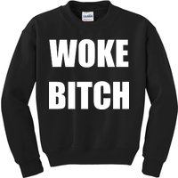 Woke Bitch Kids Sweatshirt