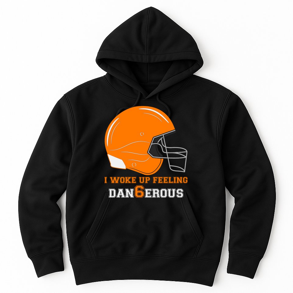 Woke Up Feeling Dan6erous (Dangerous) Hoodie