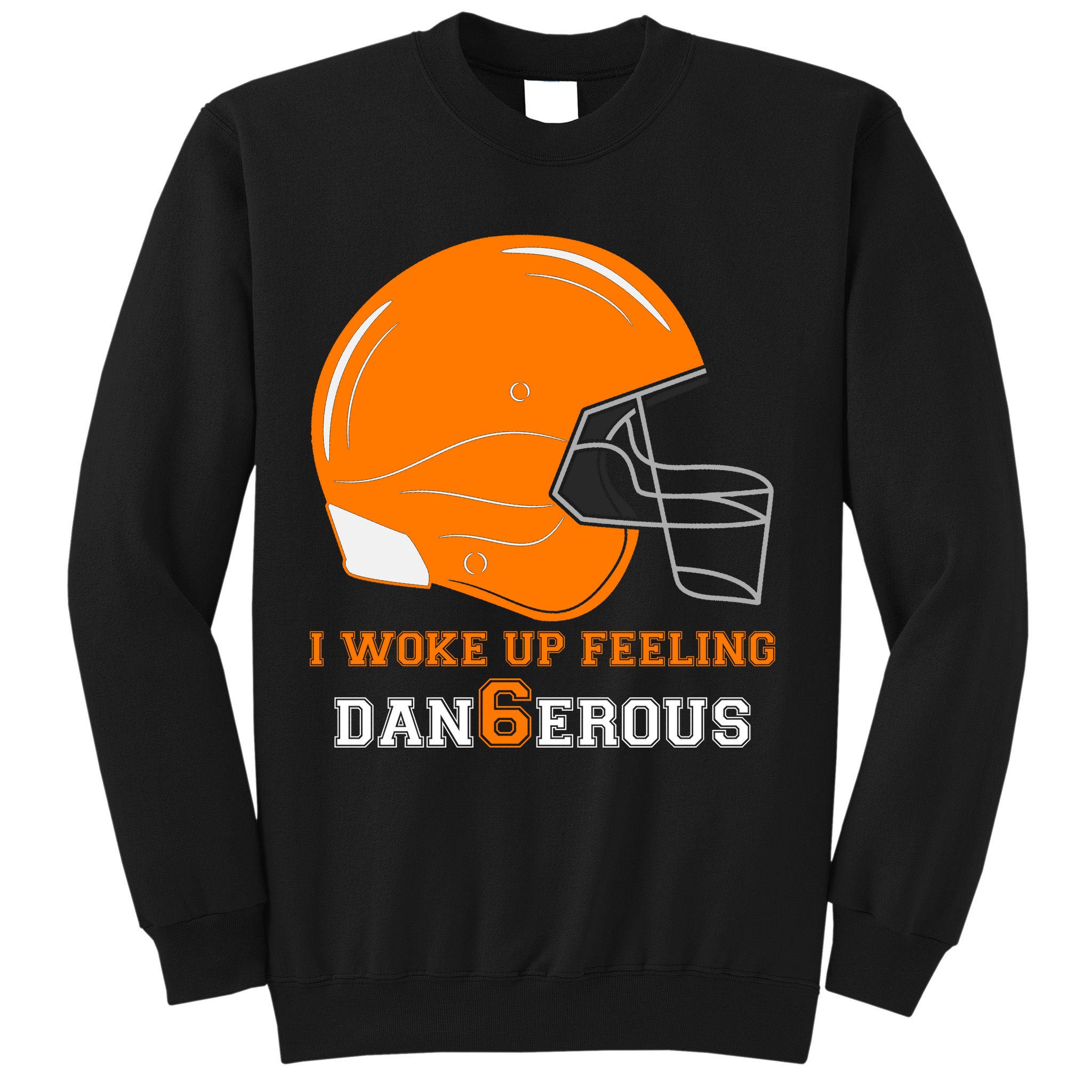 Woke Up Feeling Dan6erous (Dangerous) Sweatshirt