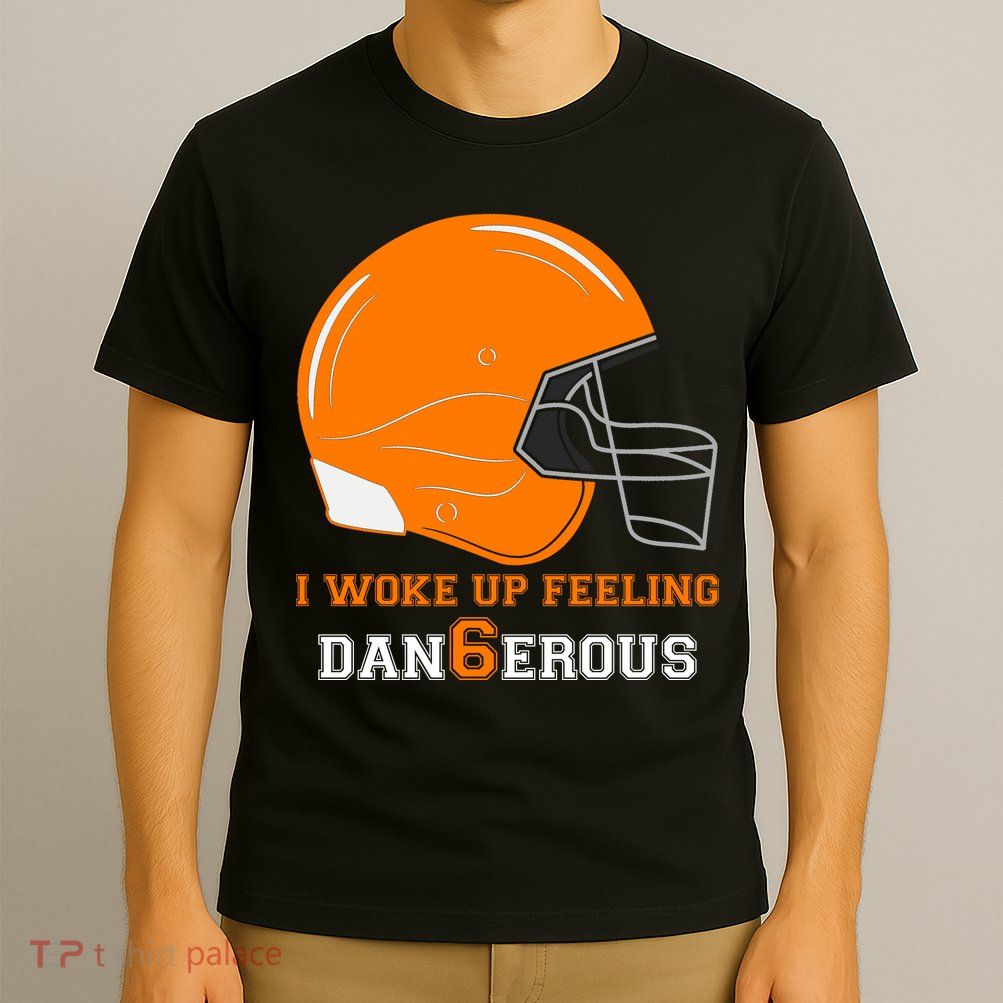 Woke Up Feeling Dan6erous (Dangerous) T-Shirt