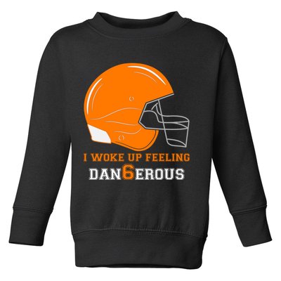 Woke Up Feeling Dan6erous (Dangerous) Toddler Sweatshirt
