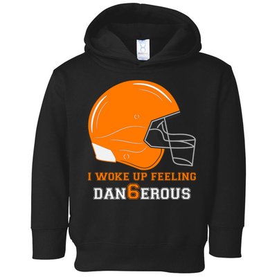 Woke Up Feeling Dan6erous (Dangerous) Toddler Hoodie