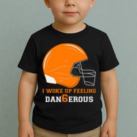 Woke Up Feeling Dan6erous (Dangerous) Toddler T-Shirt