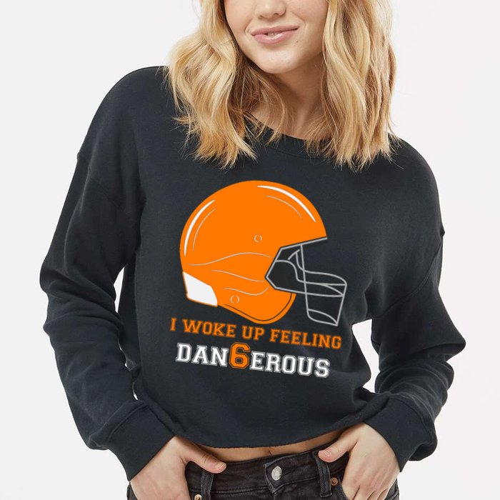 Woke Up Feeling Dan6erous (Dangerous) Cropped Pullover Crew