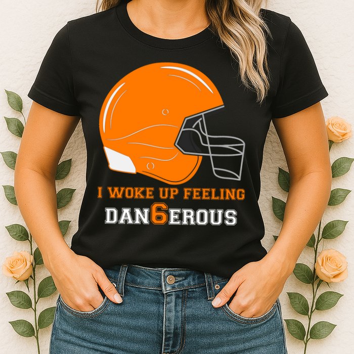 Woke Up Feeling Dan6erous (Dangerous) Womens T-Shirt