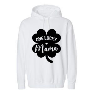 Wo One Lucky Mama Shamrock Four Leaf Clover St Patricks Day Mom Gift Garment-Dyed Fleece Hoodie