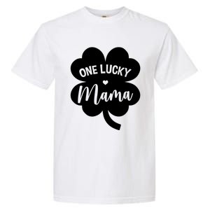 Wo One Lucky Mama Shamrock Four Leaf Clover St Patricks Day Mom Gift Garment-Dyed Heavyweight T-Shirt