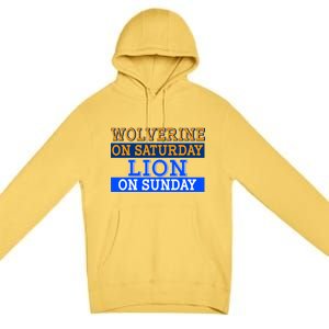 Wolverine On Saturday Lion on Sunday Sports Fan Premium Pullover Hoodie