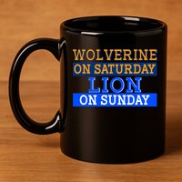 Wolverine On Saturday Lion on Sunday Sports Fan 11oz C Handle Ceramic Mug