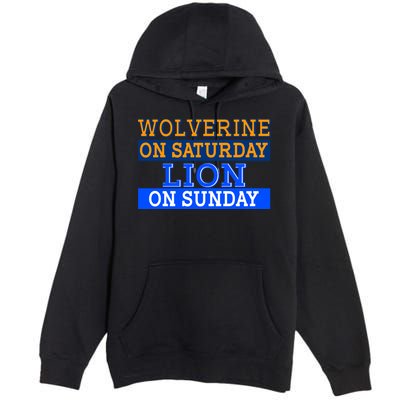 Wolverine On Saturday Lion on Sunday Sports Fan Premium Pullover Hoodie