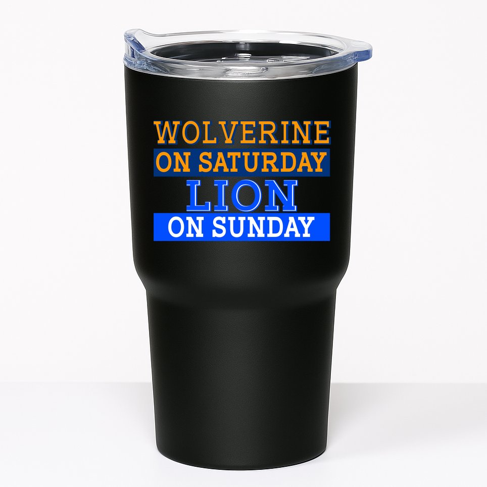Wolverine On Saturday Lion on Sunday Sports Fan Tumbler