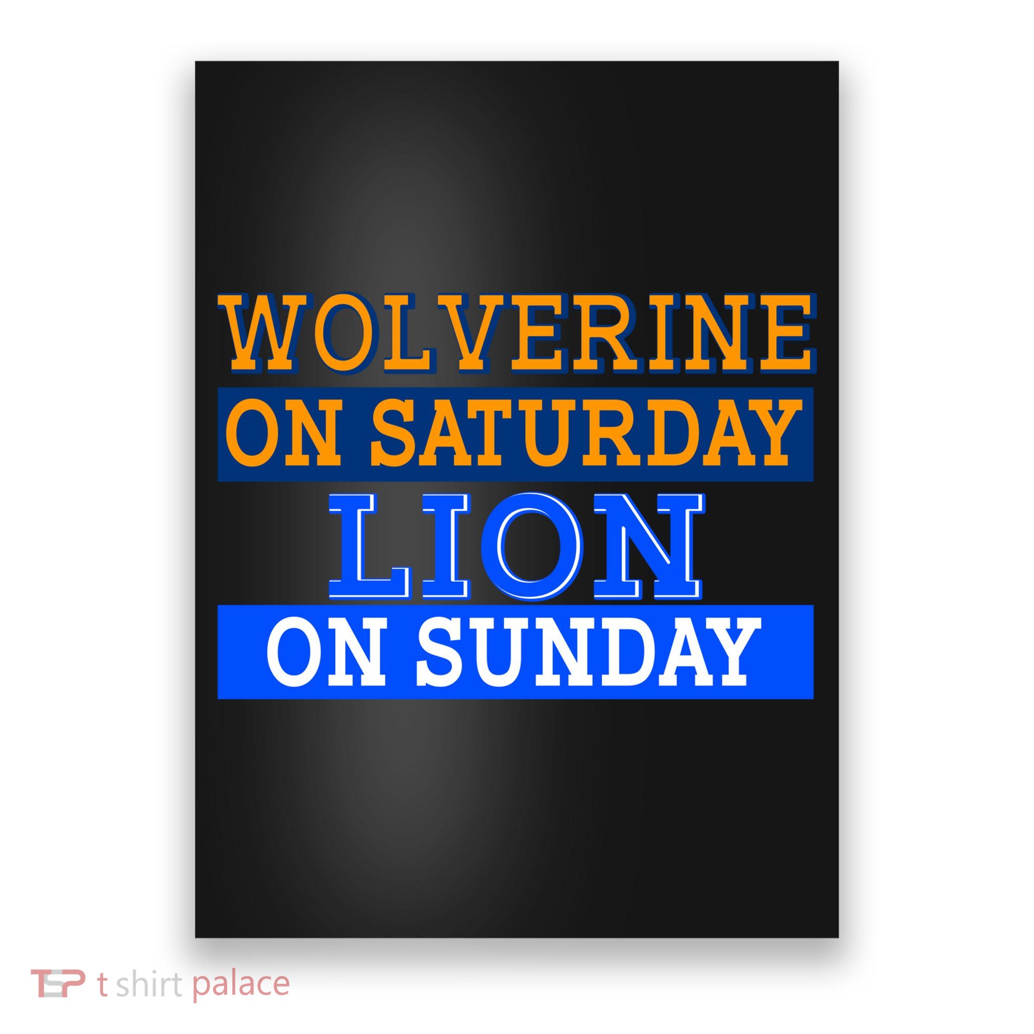 Wolverine On Saturday Lion on Sunday Sports Fan Poster
