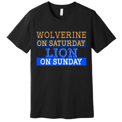 Wolverine On Saturday Lion on Sunday Sports Fan Premium T-Shirt