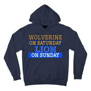 Wolverine On Saturday Lion on Sunday Sports Fan Tall Hoodie