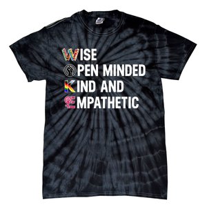 Wise Open Minded Kind And Empathetic Tie-Dye T-Shirt