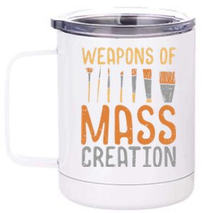 Weapons Of Mass Creation Paint Brushes Artist Painter Gift 12 oz Stainless Steel Tumbler Cup