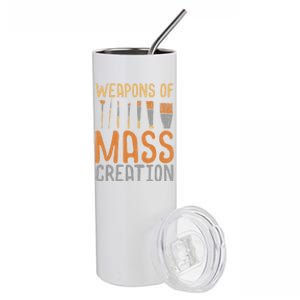 Weapons Of Mass Creation Paint Brushes Artist Painter Gift Stainless Steel Tumbler