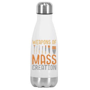 Weapons Of Mass Creation Paint Brushes Artist Painter Gift Stainless Steel Insulated Water Bottle