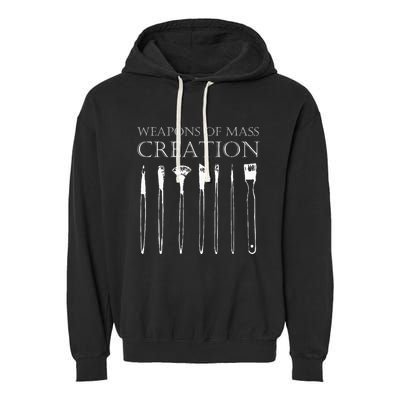 Weapons Of Mass Creation Funny Art Brush Painter Artist Garment-Dyed Fleece Hoodie