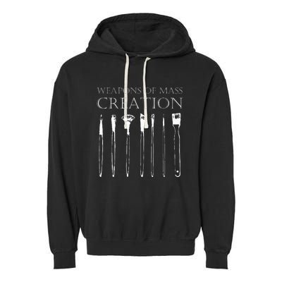 Weapons Of Mass Creation Funny Art Brush Painter Artist Garment-Dyed Fleece Hoodie