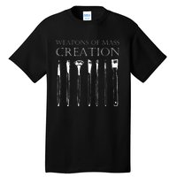 Weapons Of Mass Creation Funny Art Brush Painter Artist Tall T-Shirt