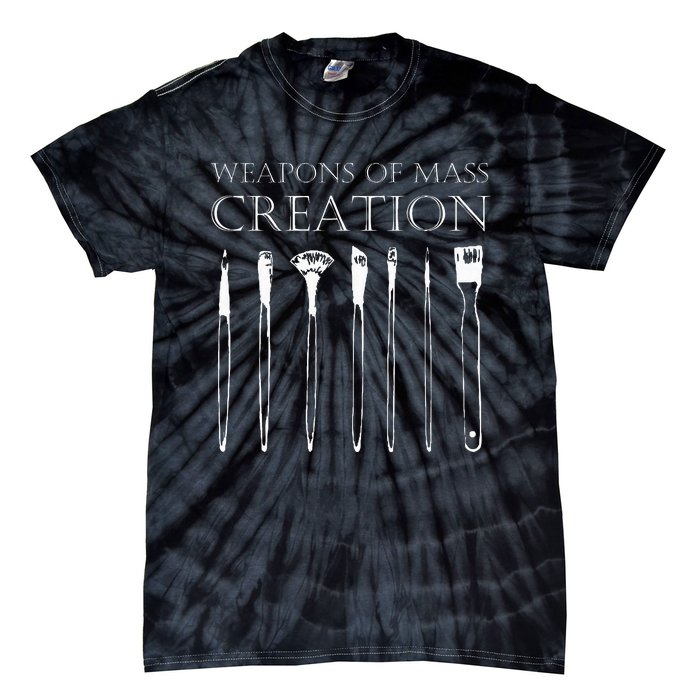 Weapons Of Mass Creation Funny Art Brush Painter Artist Tie-Dye T-Shirt