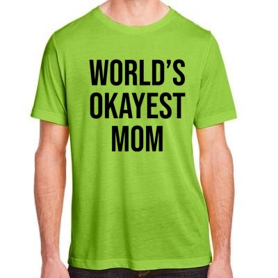 Worlds Okayest Mom Funny Adult ChromaSoft Performance T-Shirt