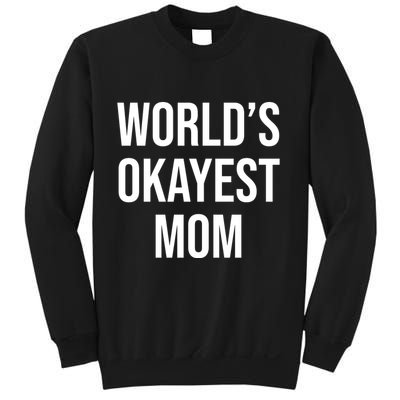 Worlds Okayest Mom Funny Sweatshirt